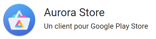 Aurora Store : profitez du playstore sans devoir utiliser Google.